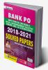 Bank PO 2018 to 2021 Solved Papers With Detailed Explanations Useful for IBPS PORBI Grade BSBI PONABARDIDBILIC