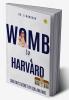 Womb to Harvard