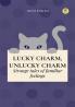 Lucky Charm Unlucky Charm