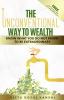 The Unconventional Way to Wealth