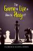 The Game of Life and How to Play It?