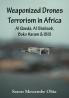Weaponized Drones Terrorism in Africa