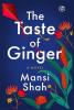 The Taste of Ginger: A Novel
