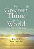 The Greatest Thing in the World: Experience the Enduring Power of Love