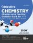 Objective Chemistry Chapter-wise Practice Question Bank for NTA JEE Main/ BITSAT/ NEET (UG) 4th Edition | MCQs & NVQs  based on Main Previous Year Questions PYQs | Useful for CBSE 11/ 12 & CUET