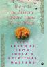 There Is No Misery Where There Is No Want: Life Lessons from India’s Spiritual Masters