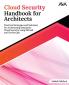 Cloud Security Handbook for Architects