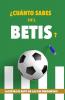 ¿Cuánto sabes del Betis?