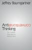 Anticonventional Thinking: The Creative Alternative to Brainstorming