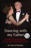Dancing with my Father: His hidden past. Her quest for truth. How Nazi Vienna shaped a family's identity. (Holocaust Survivor True Stories WWII)