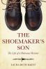 The Shoemaker's Son: The Life of a Holocaust Resister (Holocaust Survivor True Stories WWII)