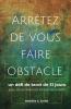 Arrêtez De Vous Faire Obstacle: Un Défi De Tarot De 31 Jours Pour Les Écrivains Et Les Autres Créatifs (Le Tarot Pour Les Créatifs) (French Edition)