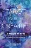 Le Tarot Pour Les Créatifs: 21 Tirages De Tarot Pour Se (Re)Connecter Avec Son Intuition Et Provoquer L'Étincelle Créative (French Edition)