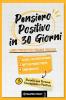 Pensiero Positivo in 30 Giorni: Libro Pratico per Pensare Positivo; Allena il tuo Critico Interiore Smetti di Pensare Troppo e Cambia Mentalità (Diventa Una Persona Consapevole E Positiva)