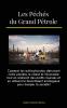 Les Péchés Du Grand Pétrole: Comment Les Multinationales Détruisent Notre Planète, Le Climat Et L'Économie Tout En Réalisant Des Profits Insensés Et ... Pour Tromper La Société ! (French Edition)