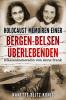 Holocaust Memoiren Einer Bergen-Belsen Überlebenden: Klassenkameradin Von Anne Frank (Holocaust Überlebende Erzählen) (German Edition)