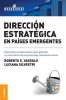Dirección Estratégica En Países Emergentes: Elementos Fundamentales Para Plantear El Crecimiento De Las Empresas Latinoamericanas (Spanish Edition)