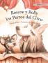 Roscoe y Rolly los Perros del Circo: Spanish Edition of Circus Dogs Roscoe and Rolly