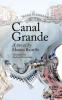 Canal Grande. Hannu Raittila.Translated by Andrew Chesterman