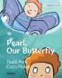Pearl Our Butterfly: 3