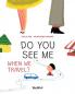 Do You See Me when We Travel?: 3