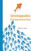 Unstoppable Entrepreneurship: What makes you unstoppable? How can an entrepreneur become unstoppable?