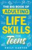 The Big Book of Adulting Life Skills for Teens