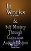 It Works by R. H. Jarrett AND Self Mastery Through Conscious Autosuggestion by Emile Coue