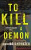 To Kill A Demon—A Novel