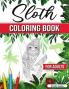 Sloth Coloring Book for Adults: Hilarious Fun Sloth Coloring Book Sloth Coloring Pages for Relaxation and Stress Relief