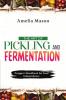 The Art of Pickling and Fermentation