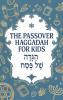 The Passover Haggadah for Kids