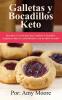 Galletas y bocadillos keto: Descubre el secreto para hacer galletas y bocadillos cetogénicos bajos en carbohidratos y con un sabor increíble