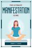 THE ULTIMATE MANIFESTATION GUIDE