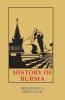 History Of Burma: Including Burma Proper Pegu Taungu Tennasserim and Arakan. from the Earliest Time to the End of the First War: 7 (Bibliotheca Orientalis)