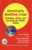 Genetically Modified Crops: Promises Perils and the Need for Public Policy