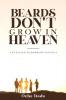 Beards Don't Grow in Heaven