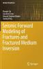 Seismic Forward Modeling of Fractures and Fractured Medium Inversion