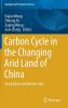 Carbon Cycle in the Changing Arid Land of China