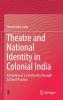 Theatre and National Identity in Colonial India