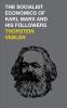 The Socialist Economics of Karl Marx and His Followers