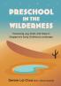 Preschool in the Wilderness: Traversing Joy Grief and Hope in Singapore's Early Childhood Landscape