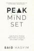 Peak Mindset: Apply Realistic Thinking When Studies on Happiness Fail to Make Us Happy: 4 (Peak Productivity)