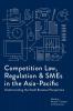 Competition Law Regulation and SMEs in the Asia-Pacific