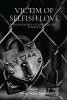 Victim of Selfish Love