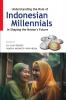 Understanding the Role of Indonesian Millennials in Shaping the Nation's Future