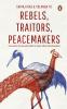Rebels Traitors Peacemakers