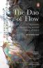 The Dao of Flow: A Journey to Discover the Ancient Wisdom of Water