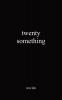Twenty Something