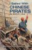 I Sailed with Chinese Pirates